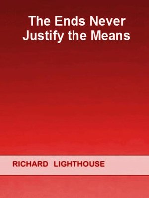 cover image of The Ends Never Justify the Means